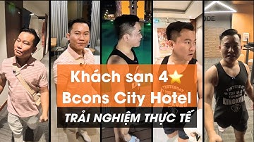 Review Khách Sạn 4 Sao Bcons City Hotel | Trải Nghiệm Thực Tế Sống Tại Khu Đô Thị Bcons City