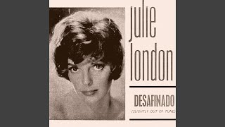 Video thumbnail of "Julie London - Desafinado (Slightly out of Tune)"
