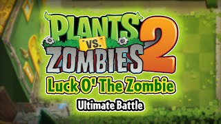 Luck O' The Zombie Ultimate Battle - Plants vs Zombies 2 [Fan Made Soundtrack] Resimi