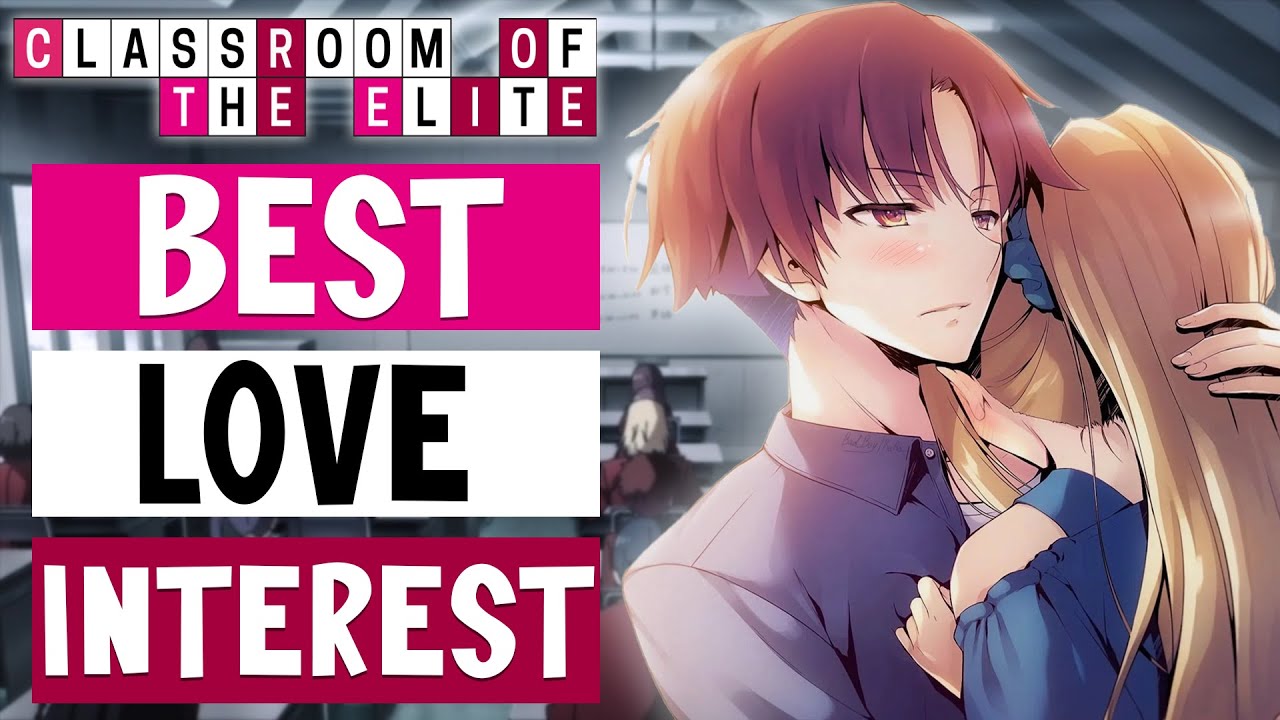 Ayonokoji's LOVE Interest Part 1 - Classroom of Elite 