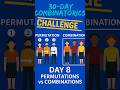 Day 8: Permutation VS Combination!