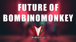 FUTURE OF BOMBINOMONKEY