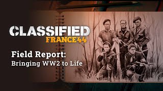 Classified: France '44 | Dev Diaries | Field Report: Bringing WW2 to Life