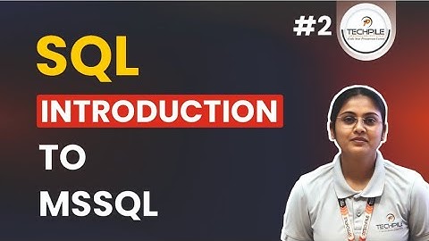 MS SQL Server Introduction | What Is MSSQL & How It Works | Beginner Tutorial
