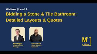 Bidding a Stone & Tile Bathroom: Detailed Layouts & Quotes (LEVEL 2)