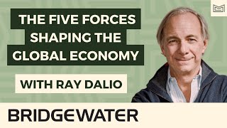 Five Forces Shaping the Global Economy  With Ray Dalio, Founder of Bridgewater Associates
