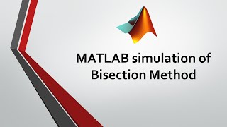 MATLAB Simulation of Bisection Method | MATLAB Programming [Urdu/Hindi]