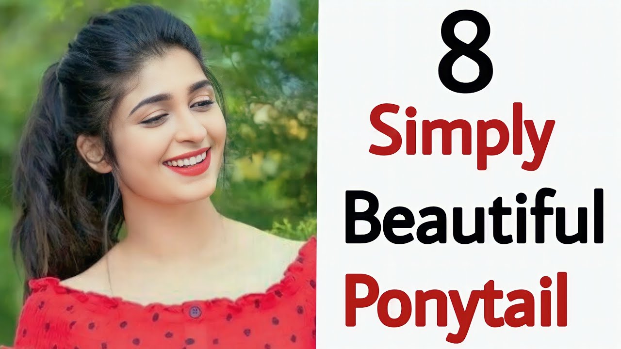 8 Simply beautiful ponytails  – Easy hairstyle |ponytail hairstyles | pony for girls