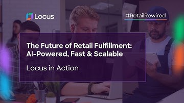 The Future of Retail Fulfilment: AI-Powered, Fast & Scalable | Locus in Action