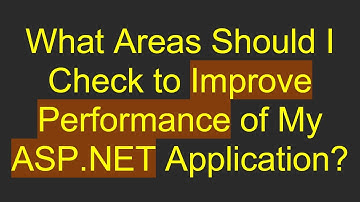 What Areas Should I Check to Improve Performance of My ASP.NET Application?