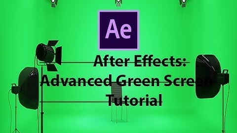 After Effects: Advanced Green Screen Tutorial