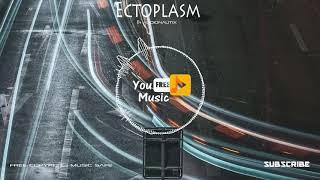 🎧Ectoplasm By AudioNautix🎼 · [Free Copyright-safe Music] 🎵 🎧YouFreeMusic🎵