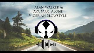 Alan Walker & Ava Max  Alone   Vicerian Slowstyle