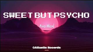 Sweet but Psycho-Ava Max (LYRICS) [Music co.]