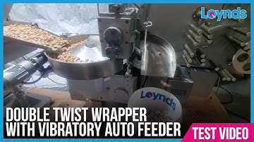 Loynds Double Twist Wrapper with Vibratory Feeder Test