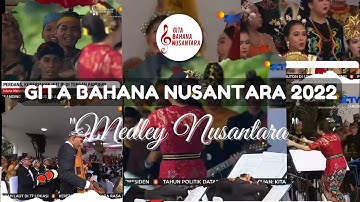 Gita Bahana Nusantara 2022 - Medley Nusantara