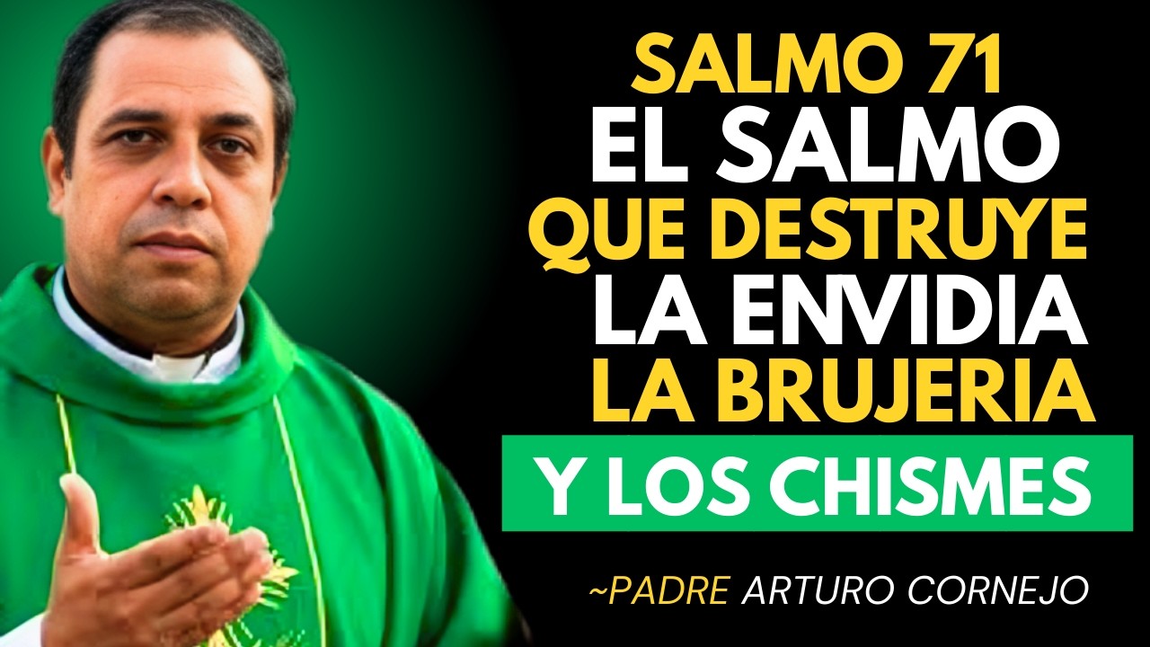 SALMO 71 EL SALMO QUE DESTRUYE LA ENVIDIA Y LOS CHISMES