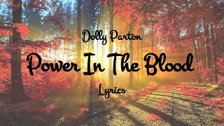 Video thumbnail of "[LYRICS] Power In The Blood - Dolly Parton"