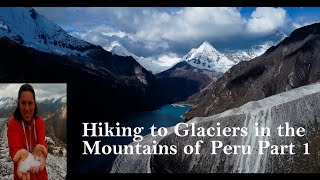 Hiking to Glaciers in the mountains of Peru Part 1. by Fearless On Four Wheels. 34 views 3 months ago 17 minutes