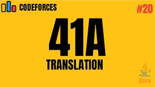Codeforces 41A - Translation | Java Solution