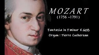 MOZART, Fantasia in F minor for a Mechanical Organ, K. 608 plays Pierre Cochereau