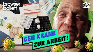 Geh krank zur Arbeit! | Browser Ballett