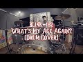 blink-182 - What's My Age Again? (Drum Cover)