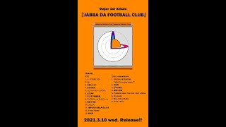 Major 1st Album「JABBA DA FOOTBALL CLUB」X-FADE