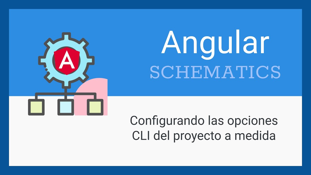 Angular Schematics - CLI del proyecto a nuestra medida personalizado ...
