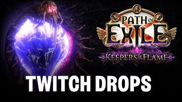 Path of Exile: Keepers of the Flame - Launch Twitch Drops