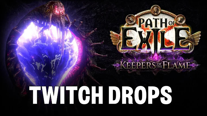 Path of Exile: Keepers of the Flame - Launch Twitch Drops