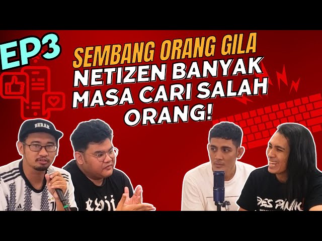 NETIZEN BANYAK MASA CARI SALAH ORANG! - EP3 class=