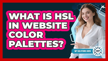What Is HSL In Website Color Palettes? - WP Solutions Guru