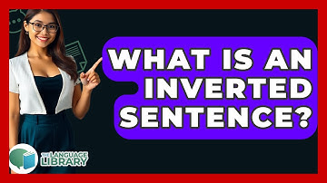 What Is An Inverted Sentence? - The Language Library
