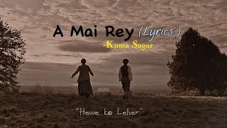 Hawa Ko Lahar  Lyrics ll Kuma Sagar ||  A Mai Re