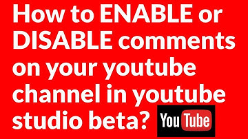 How to ENABLE or DISABLE comments on your youtube channel in youtube studio beta?