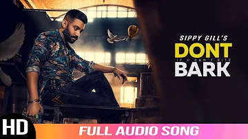 Dont Bark If You Can't Bite | Sippy Gill | Audio Song 2019 |  | Folk Rakaat