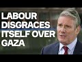 Labour Disgraces Itself Over Gaza