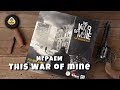 Летсплей | This War of Mine: Жестко и мрачно!