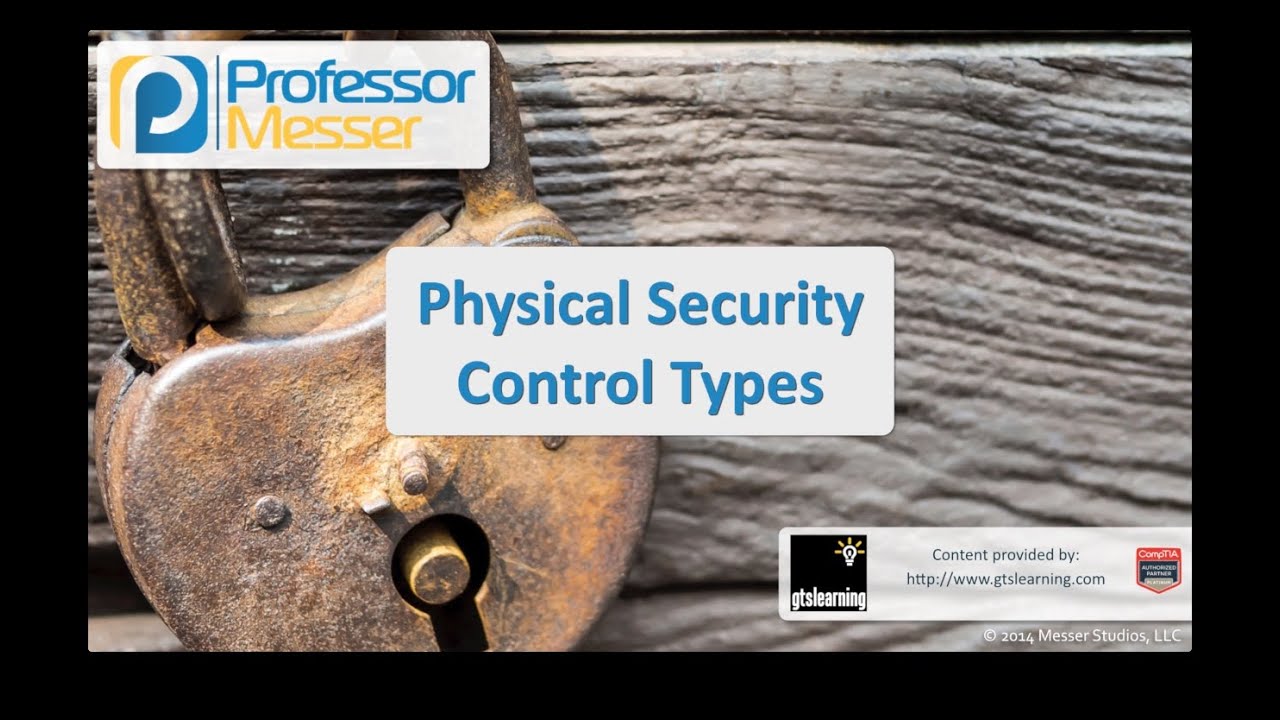 Physical Security Control Types - CompTIA Security+ SY0-401: 2.7