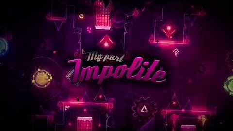 My part in Impolite by LLJ & more! | GD 2.11