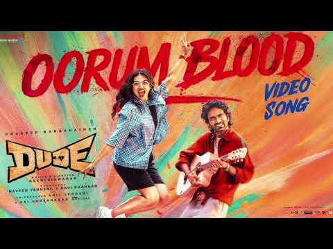 Oorum Blood Movie Version | Dude |Pradeep R, Mamitha |@SaiAbhyankkarKeerthiswaran |Paal Dabba