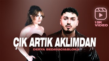 Thumbnail of Çık Artık Aklımdan - Blok3 X Derya Bedavacı (Prod. By SNR)| Ya da gir Hayatıma