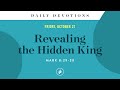 Revealing the Hidden King – Daily Devotional