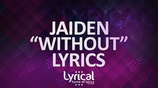 Jaiden - Without (Prod. Steezefield) Lyrics chords
