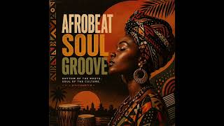 Afrobeat Soul Groove - Official Audio 