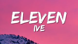 IVE (아이브) - ELEVEN (Lyrics)