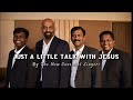 Have a little talk  the new covenant singers