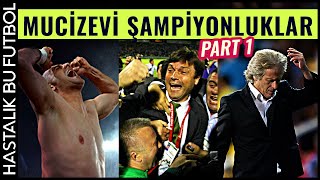 SON DAKİKADA KAZANILMIŞ MUCİZE ŞAMPİYONLUKLAR 🏆 (PART 1)