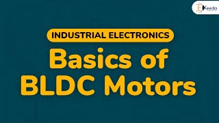 Basics of BLDC Motors - Motors - Industrial Electronics